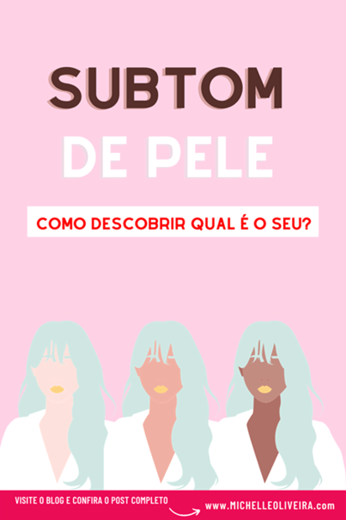 O QUE É SUBTOM DE PELE