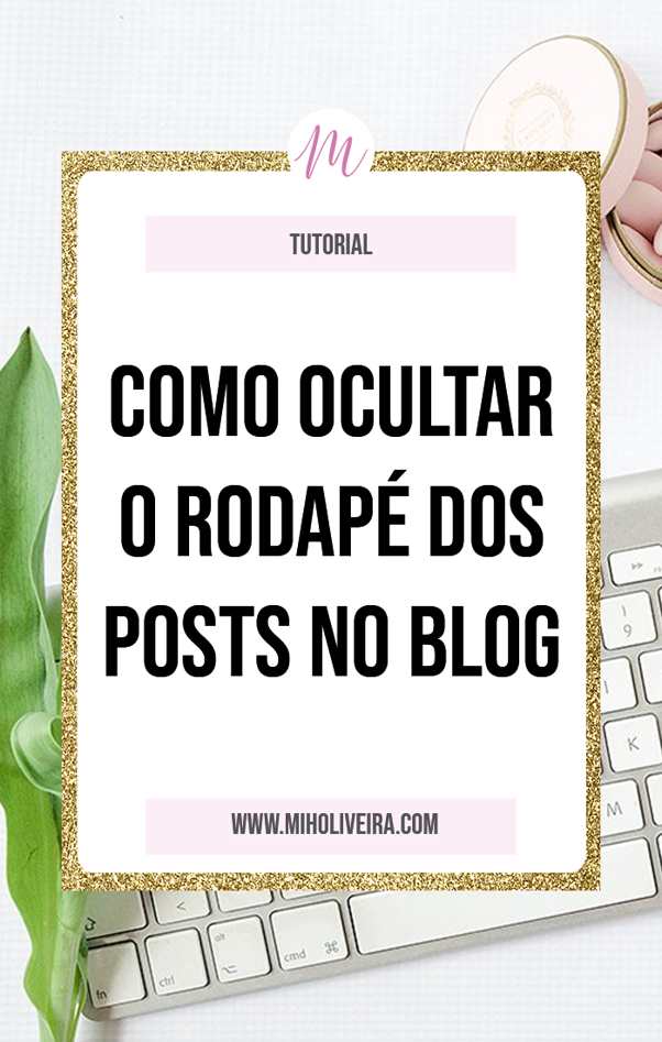 como ocultar o rodapé dos posts no blog