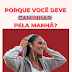 Porque caminhar pela manhã