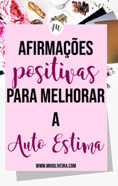 Afirmações positivas para melhorar a auto estima